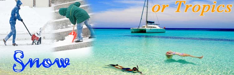 Snow or Tropical Vacations Snow or Tropical Vacations